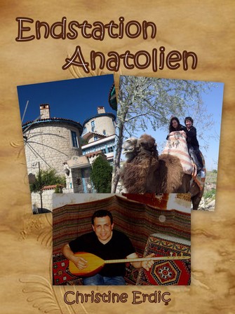 Endstation Anatolien – eine Geschichte die das Leben schrieb