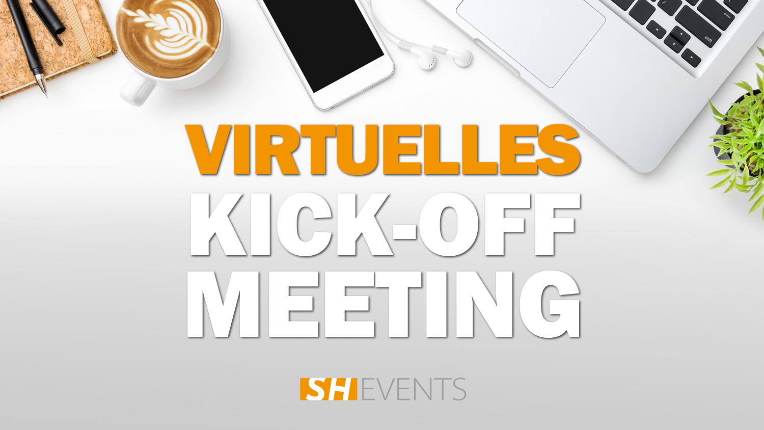 Virtuelles Kick-Off-Meeting mit SH Events