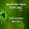 Sommergrippe – Was tun?? // Spruch des Tages 02.07.21