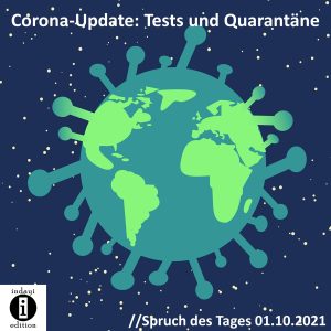 Corona-Update: Tests und Quarantäne // Spruch des Tages 01.10.2021