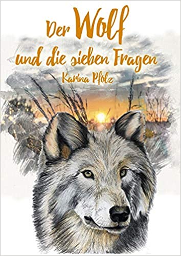 Der Wolf und die sieben Fragen – ein lehrreiches und spannendes Buch