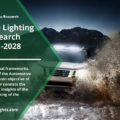 Automotive Lighting Market Size 2021 Industry Recent Developments and Latest Technology, Size, 2028 by R&I