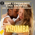 Sexuelle Fantasien und afrikanische Leidenschaft im Kizomba: Milch und Hot Chocolat gelesen von Lina Emanuel