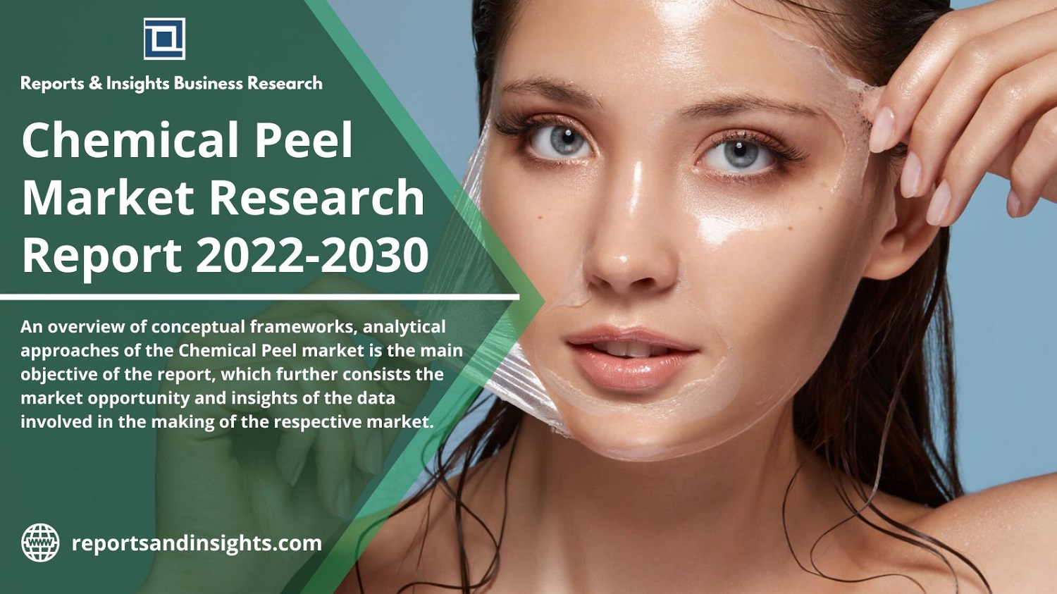 Chemical Peel Market Report 2022| Size By Manufacturers, Share, Growth, Trends, Types and Applications, Forecast to 2030| By R&I